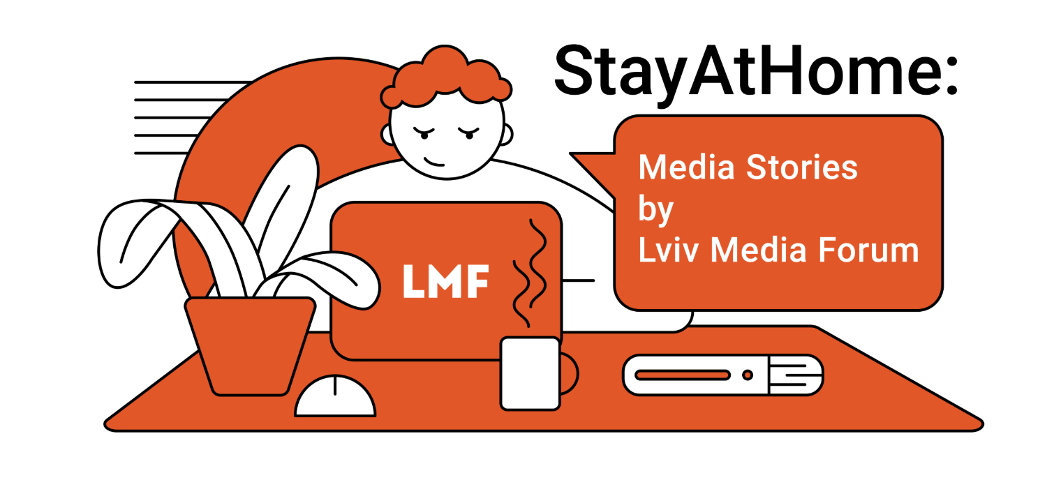 StayAtHome Media Stories by Lviv Media Forum