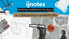 Title card reading "IJnotes, Reporting on Reproductive Health, part 1"