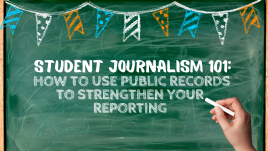 Student Journalism 101: How to use public records to strengthen your reporting written on a chalboard